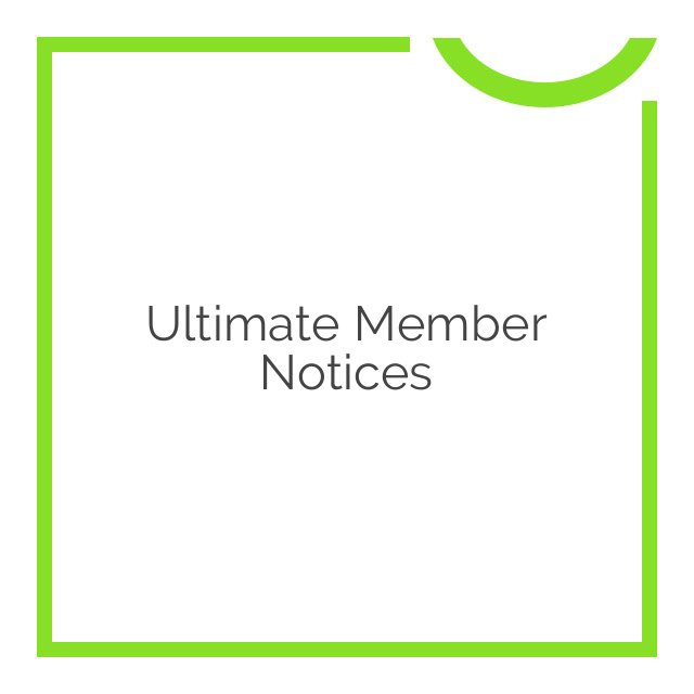 ultimate member notices 2.0.01